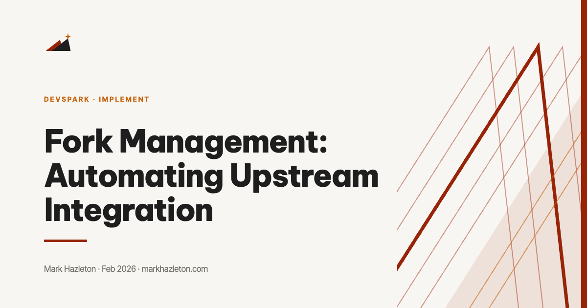 Fork Management: Automating Upstream Integration