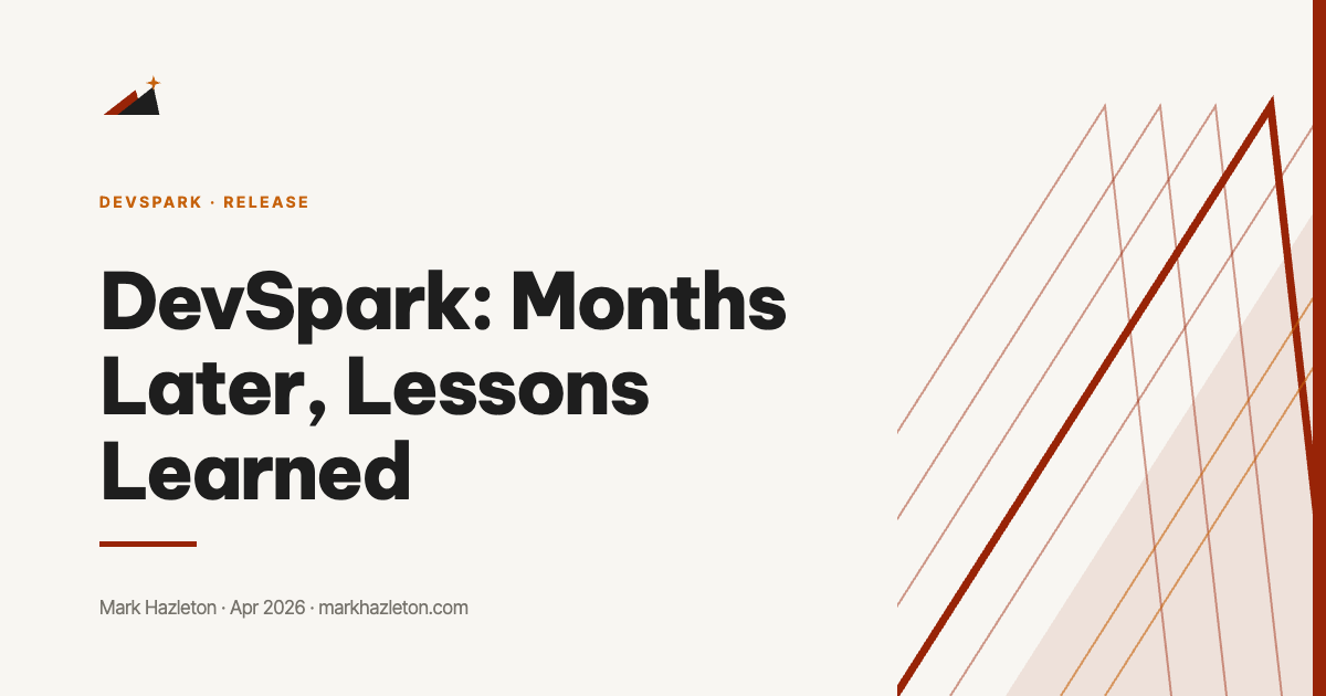 DevSpark: Months Later, Lessons Learned